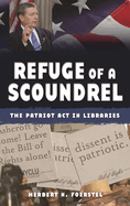 Refuge of a Scoundrel: The Patriot ACT in Libraries