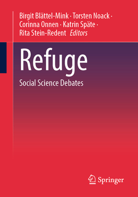 Refuge: Social Science Debates - Blttel-Mink, Birgit (Editor), and Noack, Torsten (Editor), and Onnen, Corinna (Editor)
