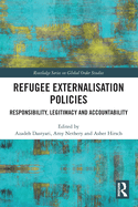 Refugee Externalisation Policies: Responsibility, Legitimacy and Accountability