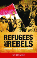 Refugees and Rebels: Indonesian Exiles in Wartime Australia