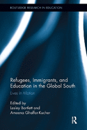 Refugees, Immigrants, and Education in the Global South: Lives in Motion