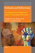 Refusals and Reflections: Teaching and Learning Social Justice in Qualitative Research