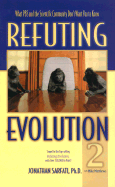 Refuting Evolution 2 - Sarfati, Jonathan, Ph.D., and Matthews, Mike