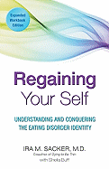 Regaining Your Self: Understanding and Conquering the Eating Disorder Identity