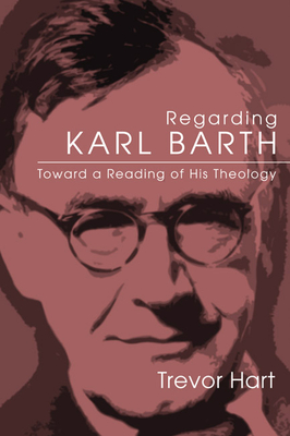 Regarding Karl Barth - Hart, Trevor