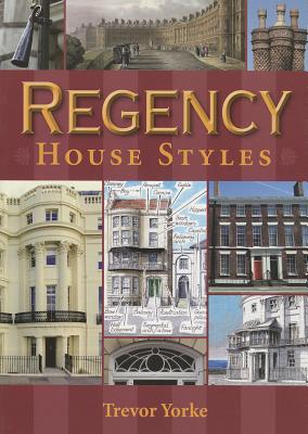 Regency House Styles - Yorke, Trevor