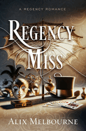 Regency Miss: A Regency Romance