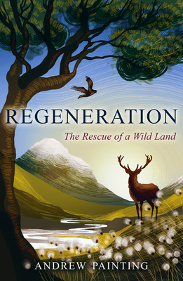 Regeneration: The Rescue of a Wild Land - Painting, Andrew