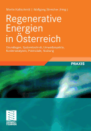 Regenerative Energien in Osterreich: Grundlagen, Systemtechnik, Umweltaspekte, Kostenanalysen, Potenziale, Nutzung