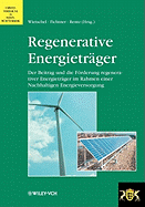 Regenerative Energietrager: Der Beitrag und die Frderung regenerativer Energietrger im Rahmen einer Nachhaltigen Energieversorgung