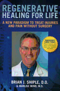 Regenerative Healing for Life: A New Paradigm to Treat Injuries and Pain Without Surgery