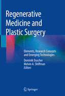 Regenerative Medicine and Plastic Surgery: Elements, Research Concepts and Emerging Technologies