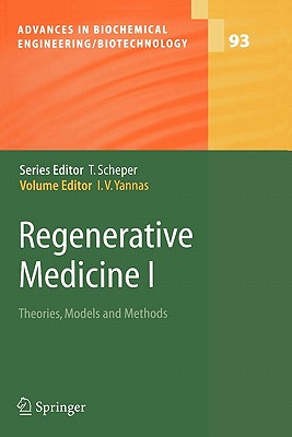 Regenerative Medicine I: Theories, Models and Methods - Yannas, Ioannis V. (Editor)