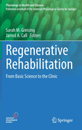 Regenerative Rehabilitation: From Basic Science to the Clinic