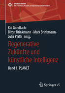 Regenerative Zuknfte Und Knstliche Intelligenz: Band 1: Planet