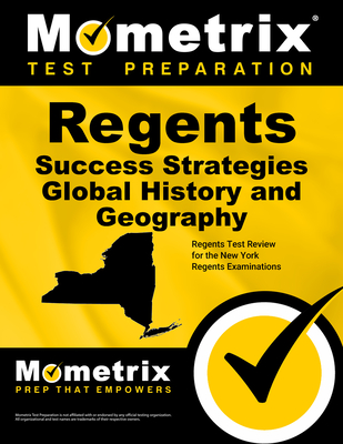 Regents Success Strategies Global History and Geography Study Guide: Regents Test Review for the New York Regents Examinations - Mometrix High School Social Studies Test Team (Editor)