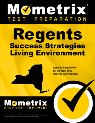 Regents Success Strategies Living Environment Study Guide: Regents Test Review for the New York Regents Examinations - Mometrix High School Science Test Team (Editor)