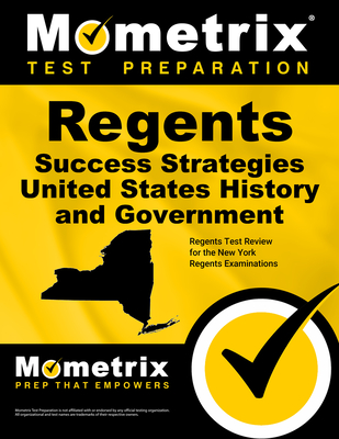 Regents Success Strategies United States History and Government Study Guide: Regents Test Review for the New York Regents Examinations - Mometrix High School Social Studies Test Team (Editor)