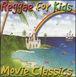 Reggae for Kids: Movie Classics