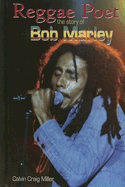 Reggae Poet: The Story of Bob Marley