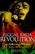 Reggae, Rasta, Revolution: Jamaican Music from Ska to Dub