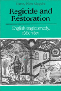 Regicide and Restoration: English Tragicomedy, 1660-1671