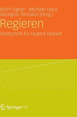 Regieren: Festschrift Fur Hubert Heinelt - Egner, Bjrn (Editor), and Haus, Michael (Editor), and Terizakis, Georgios (Editor)