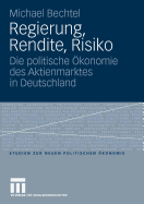 Regierung, Rendite, Risiko: Die Politische Okonomie Des Aktienmarktes in Deutschland