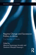 Regime Change and Succession Politics in Africa: Five Decades of Misrule