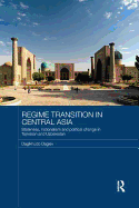 Regime Transition in Central Asia: Stateness, Nationalism and Political Change in Tajikistan and Uzbekistan