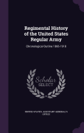 Regimental History of the United States Regular Army: Chronological Outline 1866-1918