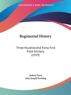 Regimental History: Three Hundred And Forty-First Field Artillery (1919)