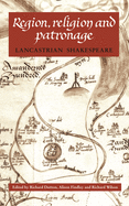 Region, Religion and Patronage: Lancastrian Shakespeare