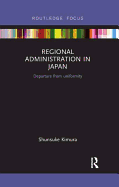 Regional Administration in Japan: Departure from uniformity