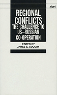 Regional Conflicts: The Challenge to Us--Russian Co-Operation