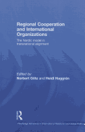 Regional Cooperation and International Organizations: The Nordic Model in Transnational Alignment