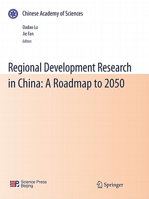 Regional Development Research in China: A Roadmap to 2050 - Lu, Dadao (Editor), and Fan, Jie (Editor)