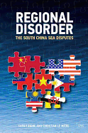 Regional Disorder: The South China Sea Disputes