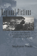 Regional Fictions: Culture and Identity in Nineteenth-Century American Literature