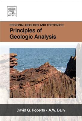 Regional Geology and Tectonics: Principles of Geologic Analysis - Roberts, David G. (Editor)