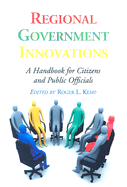 Regional Government Innovations: A Handbook for Citizens and Public Officials