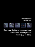 Regional Guide to International Conflict and Management from 1945 to 2003