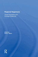 Regional Hegemons: Threat Perception And Strategic Response