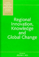 Regional Innovation, Knowledge and Global Change - Acs, Zoltan J