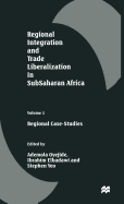 Regional Integration and Trade Liberalization in Subsaharan Africa: Volume 3: Regional Case-Studies