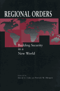 Regional Orders: Building Security in a New World