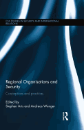 Regional Organisations and Security: Conceptions and Practices