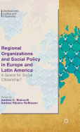 Regional Organizations and Social Policy in Europe and Latin America: A Space for Social Citizenship?