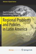 Regional Problems and Policies in Latin America - Cuadrado-Roura, Juan R (Editor), and Aroca, Patricio (Editor)