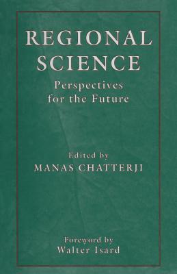 Regional Science: Perspectives for the Future - Chatterji, Manas (Editor)